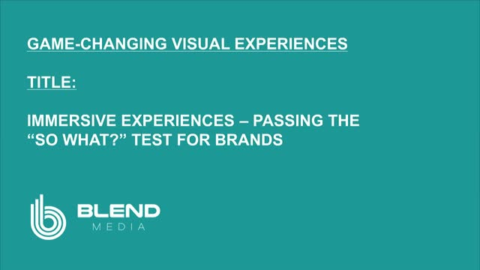 IMMERSIVE EXPERIENCES &#8211; PASSING THE &ldquo;SO WHAT?&rdquo; TEST FOR BRANDS
