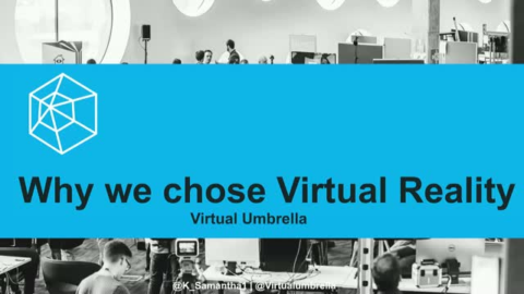 Virtual Umbrella: Why We Chose Virtual Reality