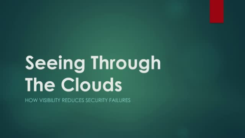 Seeing through the Clouds: How Visibility Reduces Security Failures
