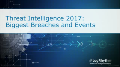 Threat Intelligence 2017: Biggest Breaches and Events