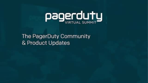 The PagerDuty Community &amp; Product Updates