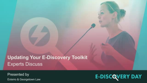 Updating Your E-Discovery Toolkit: Experts Discuss