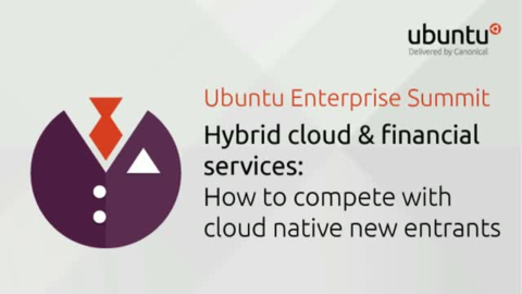 Hybrid cloud &amp; financial services- how to compete with cloud native new entrants
