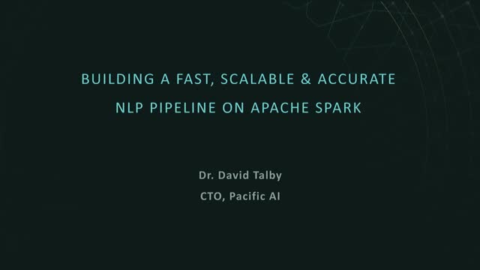 Building a Fast, Scalable &amp; Accurate NLP Pipeline on Apache Spark