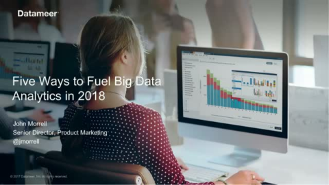 5 Ways to Fuel Your Big Data Analytics in 2018