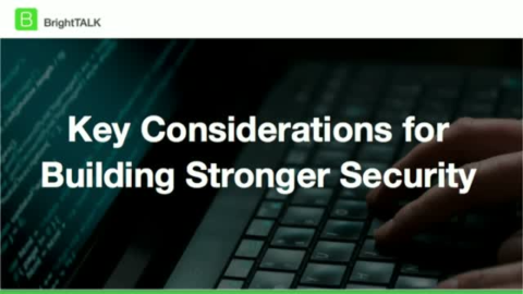 Key Considerations for Building Stronger Security