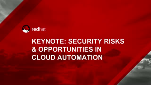 Keynote: Security Risks &amp; Opportunities in Cloud Automation