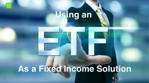 ETFs as a Fixed Income Solution