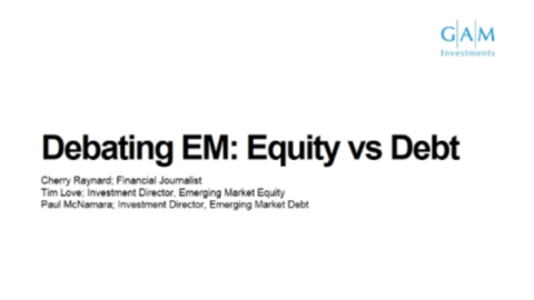 Live Video &#8211; Debating EM: Equity v Debt &#8211; Where should you be allocating?