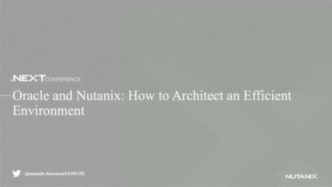 Oracle and Nutanix: How to Architect an Efficient Environment