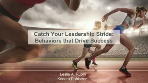 Catch Your Leadership Stride: Behaviors that Drive Success