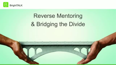 Reverse Mentoring &amp; Bridging the Divide