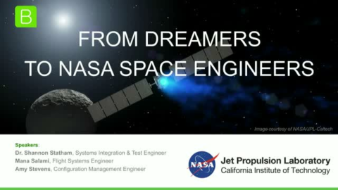 From Dreamers to Space Engineers [NASA Engineers Panel]