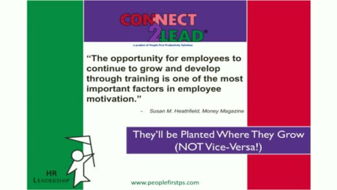 Employees Will Be Planted Where They Grow (Not Vice-Versa!).