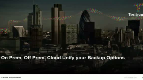 On Prem, Off Prem, Cloud Unify your Backup Options