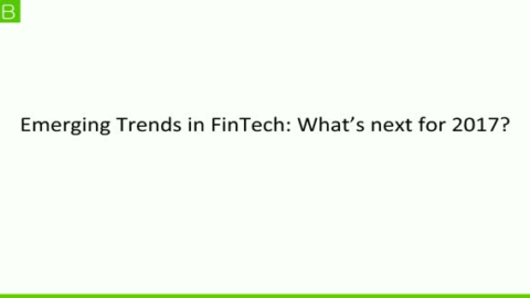 Emerging Trends in FinTech: What&#8217;s next for 2017?