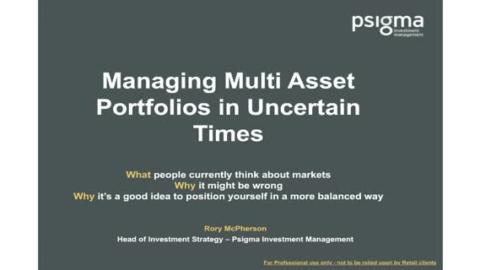 Managing Multi Asset Portfolios in Uncertain Times