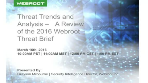 Today&rsquo;s Threats and What They Mean for Tomorrow &#8211; 2016 Webroot Threat Brief
