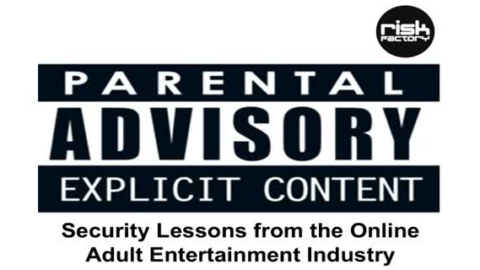 Deep Threat: Security Lessons from the Online Adult Entertainment Industry