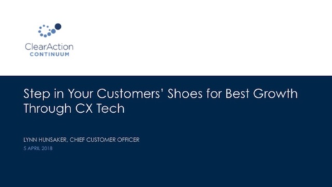 Step in Your Customers’ Shoes for Best Growth Through CX Tech