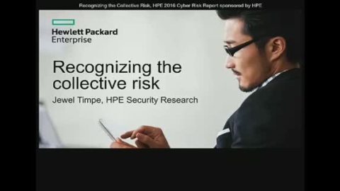 Recognizing the Collective Risk, HPE 2016 Cyber Risk Report