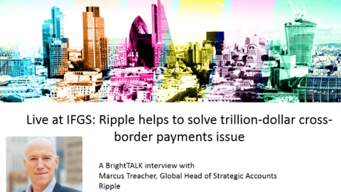 Live at IFGS: Ripple helps to solve trillion-dollar cross-border payments issue
