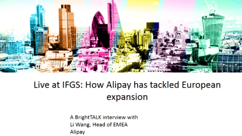 Live at IFGS: How Alipay has tackled European expansion