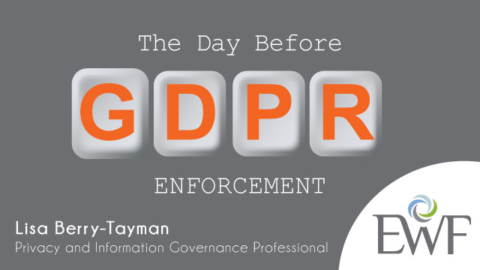 The Day Before GDPR Enforcement