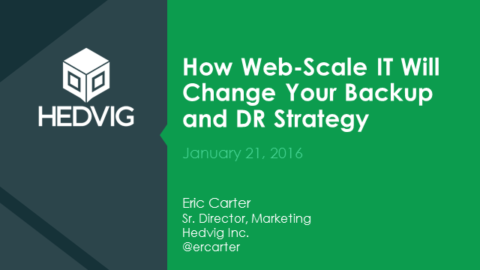 How Web-Scale IT Will Change Your Backup and DR Strategy