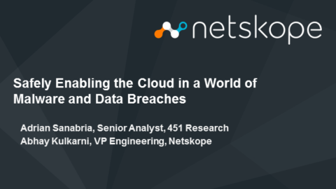 Safely Enabling the Cloud in a World of Malware and Data Breaches