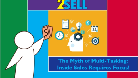 The Myth of Multi-Tasking: Inside Sales Requires Focus!