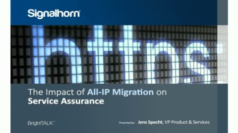 The Impact of All-IP Migration on Service Assurance