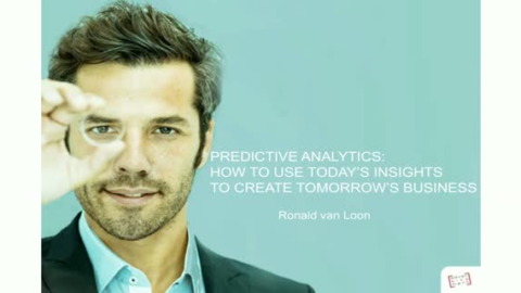 Predictive analytics: How to use today’s insights to create tomorrow’s business