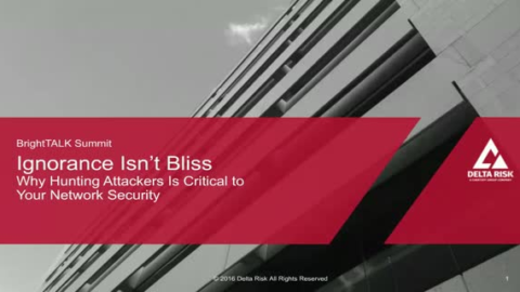 Ignorance Isn’t Bliss: Why Hunting Attackers Is Critical to Network Security
