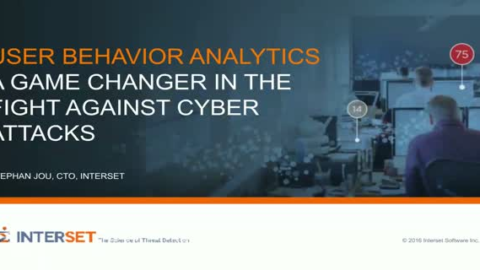 User Behavior Analytics &#8211; A Game Changer in The Fight Against Cyber Attacks