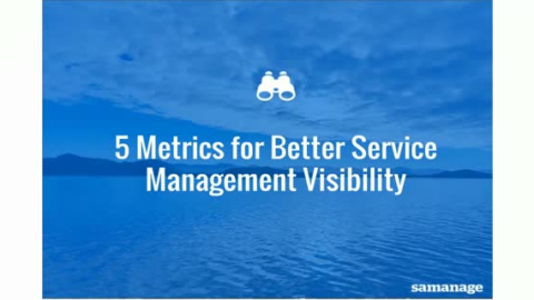 5 Metrics for Better Service Management Visibility