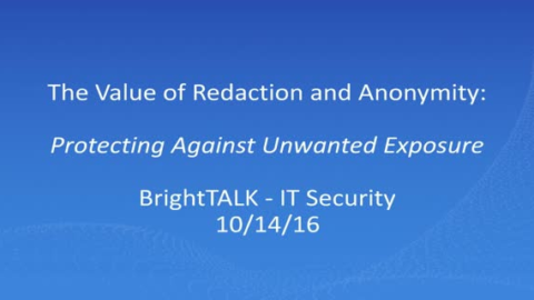 The Value of Redaction and Anonymity: Protecting Against Unwanted Exposure