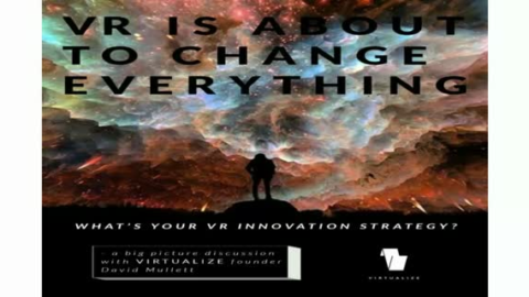 Virtual Reality is About to Change Everything: Developing VR Innovation Strategy