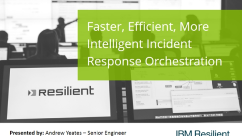 Faster, Efficient, More Intelligent Incident Response Orchestration