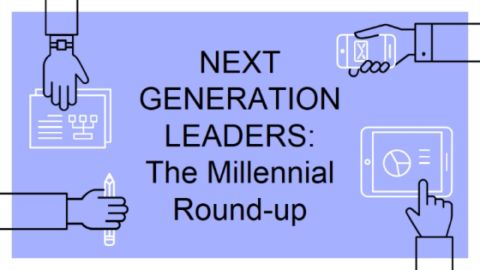 Next Generation Leaders: The Millennial Round-Up