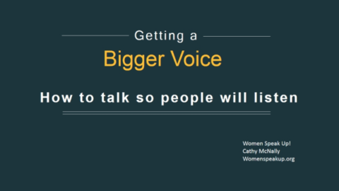 Obtaining a Bigger Voice: How to Speak so Others Will Listen!