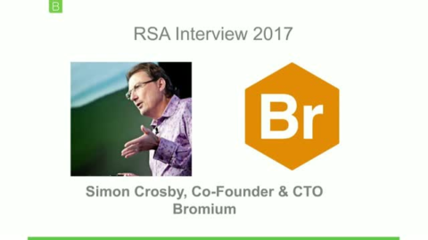 BrightTALK at RSA 2017 &#8211; Simon Crosby: Cyber Attacks, Breaches and the Cloud