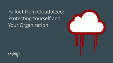 Fallout from Cloudbleed: Protecting Yourself and Your Organization