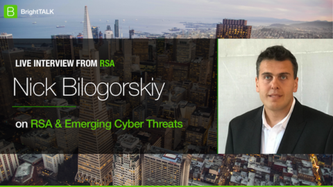 [Live Interview from RSA] Nick Bilogorskiy on RSA and Emerging Cyber Threats