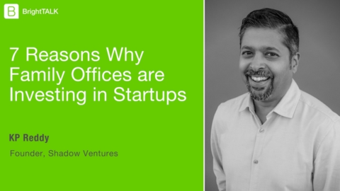 7 Reasons Why Family Offices are Investing in Startups