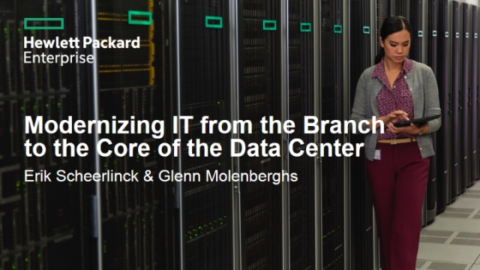 Modernizing IT from the Branch to the Core of the Data Center