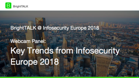[Webcam Panel] Trends Discussed at Infosecurity Europe 2018
