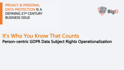 It&#8217;s Who You Know That Counts: Person-centric GDPR DSAR Fulfillment