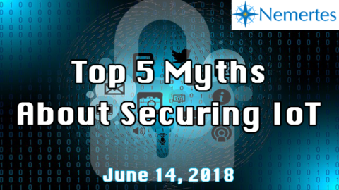 Top Five Myths About Securing IoT