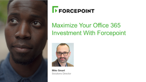 Maximize your Office 365 Investment with Forcepoint